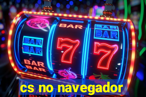 cs no navegador